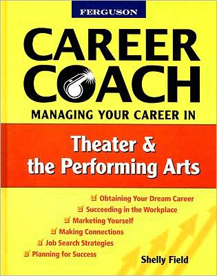 Cover for Shelly Field · Ferguson Career Coach: Managing Your Career In Theater And The Performing Arts (Hardcover Book) (2008)