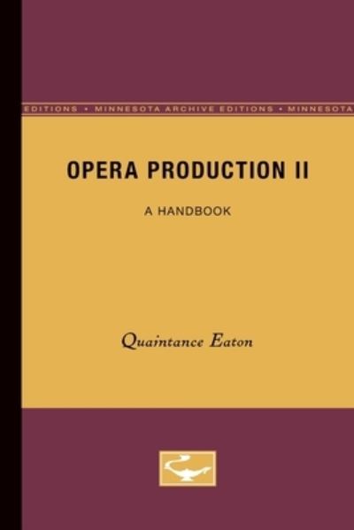 Cover for Quaintance Eaton · Opera Production II: A Handbook (Paperback Book) [Minnesota Archive Editions edition] (1974)