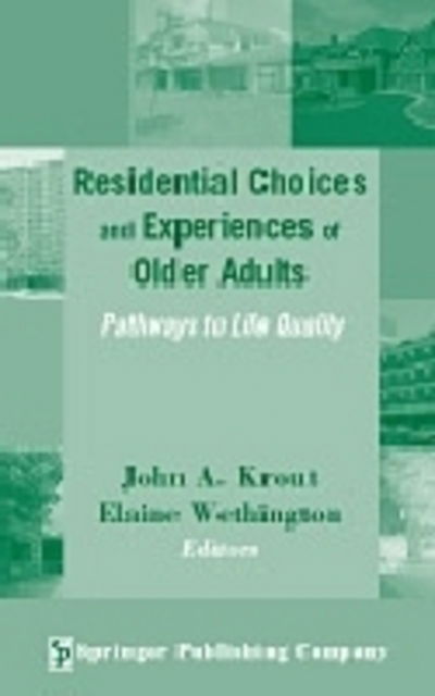 Cover for John a Krout · Residential Choices and Experiences of Older Adults: Pathways to Life Quality (Hardcover Book) (2003)