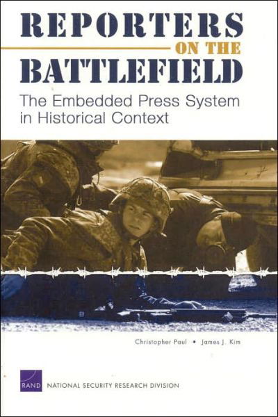 Cover for Christopher Paul · Reporters on the Battlefield: The Embedded Press System in Historical Context (Paperback Book) (2004)