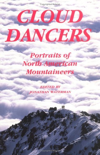 Cover for Jonathan Waterman · Cloud Dancers: Portraits of North American Mountaineers (Pocketbok) [1st edition] (1993)