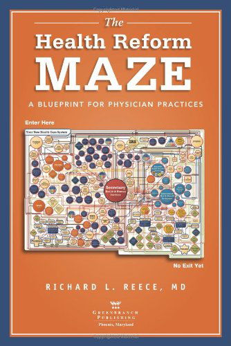 Cover for Md · The Health Reform Maze: a Blueprint for Physician Practices (Paperback Book) [First edition] (2011)