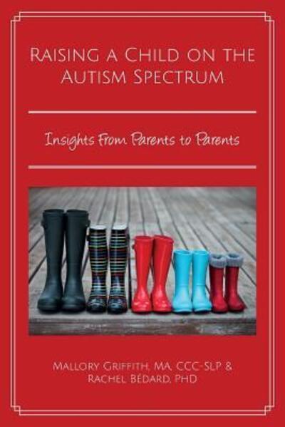 Cover for Rachel Bedard Ph D · Raising a Child on the Autism Spectrum (Paperback Book) (2017)