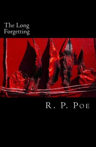 Cover for R P Poe · The Long Forgetting (Pocketbok) (2016)