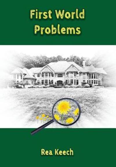 Cover for Rea Keech · First World Problems (Hardcover Book) (2017)