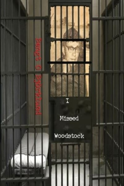 Cover for Bengt O Bjoerklund · I Missed Woodstock (Paperback Book) (2020)