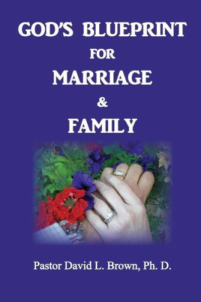 Cover for David L. Brown · Blueprint for Marriage &amp; Family (Paperback Book) (2018)