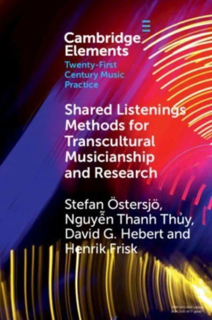 Cover for Ostersjo, Stefan (Lulea Tekniska Universitet, Sweden) · Shared Listenings: Methods for Transcultural Musicianship and Research - Elements in Twenty-First Century Music Practice (Paperback Book) (2023)