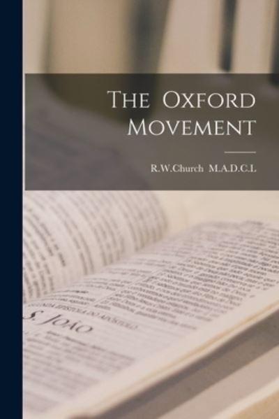 Cover for R W Church · The Oxford Movement (Paperback Book) (2021)