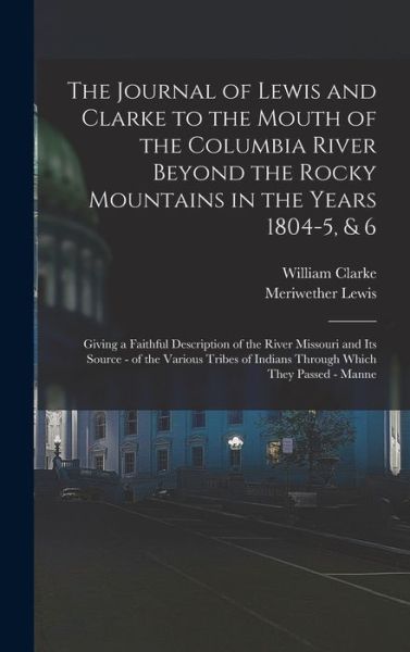 Cover for Meriwether Lewis · Journal of Lewis and Clarke to the Mouth of the Columbia River Beyond the Rocky Mountains in the Years 1804-5, &amp; 6 (Book) (2022)