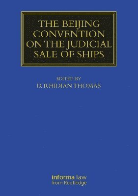 Cover for The Beijing Convention on the Judicial Sales of Ships - Maritime and Transport Law Library (Hardcover Book) (2025)