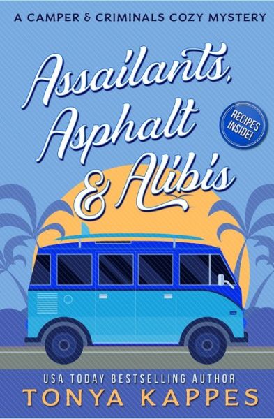 Cover for Tonya Kappes · Assailants, Asphalt &amp; Alibis (Pocketbok) (2019)