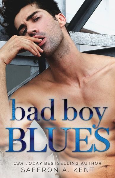 Cover for Saffron A Kent · Bad Boy Blues: A St. Mary's Rebels Novel - St. Mary's Rebels (Paperback Book) (2021)