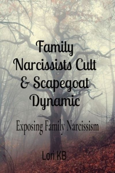 Cover for Lori K. Buelow · Family Narcissists Cult and Scapegoat Dynamic (Book) (2023)