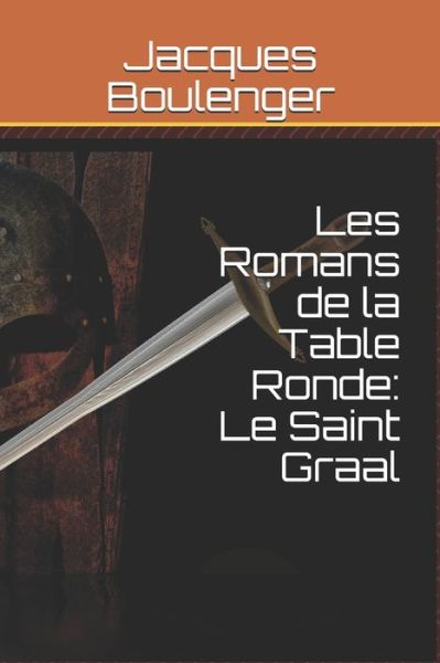 Cover for Jacques Boulenger · Les Romans de la Table Ronde (Paperback Book) (2019)