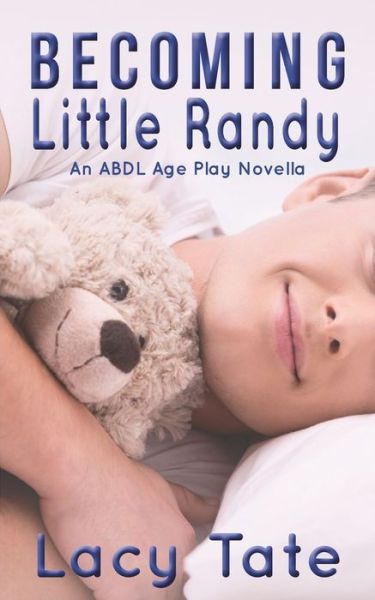 Cover for Lacy Tate · Becoming Little Randy : An ABDL Age Play Novella (Paperback Book) (2019)