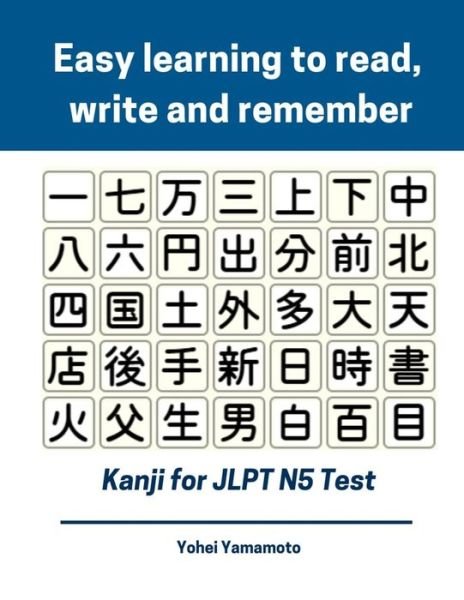 Cover for Yohei Yamamoto · Easy Learning to Read, Write and Remember Kanji for Jlpt N5 Test (Pocketbok) (2019)