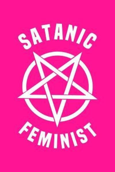Satanic Feminist - Tony Allen - Böcker - Independently Published - 9781097800544 - 11 maj 2019