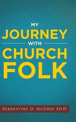 Cover for Bernestine D McGhee Ed D · My Journey with Church Folk (Hardcover Book) (2019)