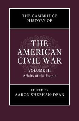 Cover for Aaron Sheehan-Dean · The Cambridge History of the American Civil War: Volume 3, Affairs of the People - The Cambridge History of the American Civil War (Hardcover bog) (2019)