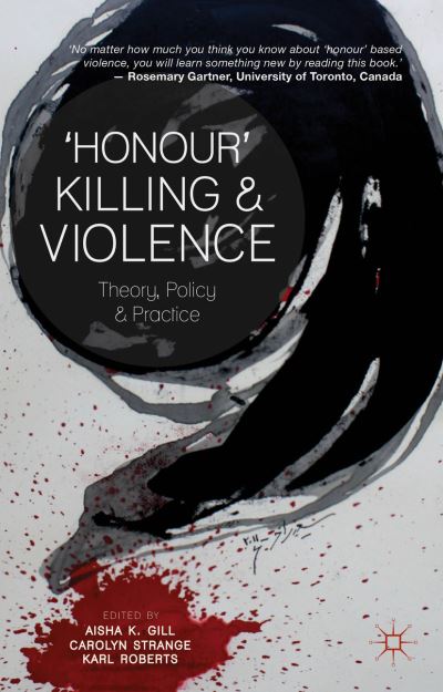 Cover for Aisha K Gill · 'Honour' Killing and Violence: Theory, Policy and Practice (Hardcover Book) (2014)