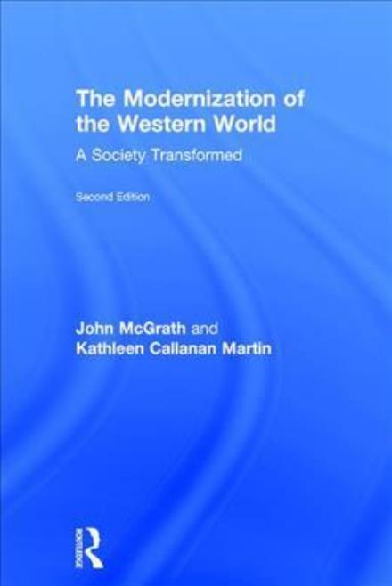 Cover for McGrath, John (Boston University, USA) · The Modernization of the Western World: A Society Transformed (Hardcover Book) (2017)