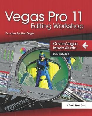 Cover for Douglas Spotted Eagle · Vegas Pro 11 Editing Workshop (Hardcover Book) (2017)