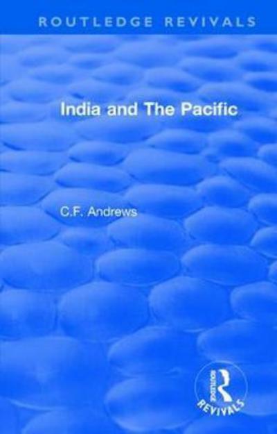 Cover for C.F. Andrews · Routledge Revivals: India and The Pacific (1937) - Routledge Revivals (Gebundenes Buch) (2017)