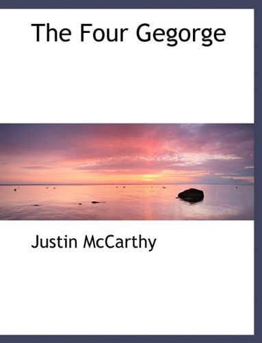 Cover for Justin Mccarthy · The Four Gegorge (Paperback Book) (2010)