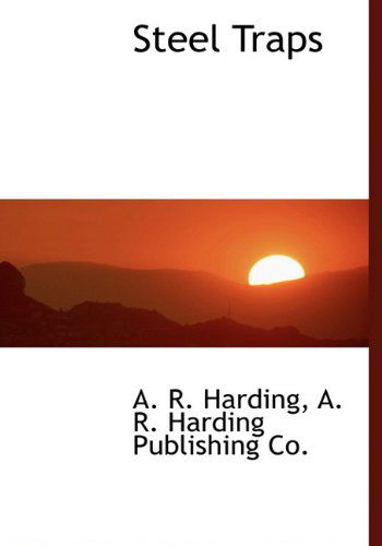 Cover for A. R. Harding · Steel Traps (Hardcover Book) (2010)