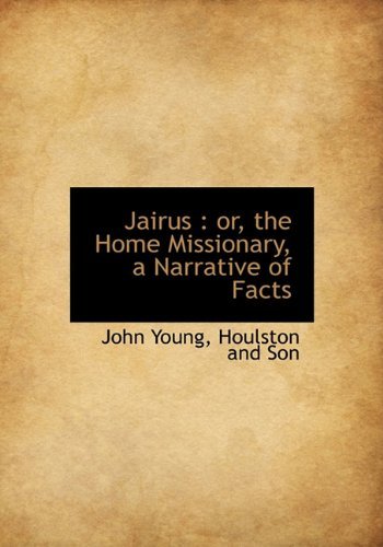 Cover for John Young · Jairus: Or, the Home Missionary, a Narrative of Facts (Hardcover bog) (2010)