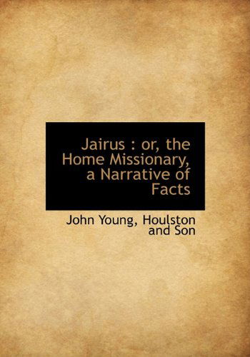 Cover for John Young · Jairus: Or, the Home Missionary, a Narrative of Facts (Hardcover Book) (2010)