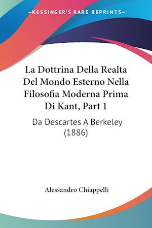 Cover for Alessandro Chiappelli · La Dottrina Della Realta Del Mondo Esterno Nella Filosofia Moderna Prima Di Kant, Part 1 (Paperback Book) (2010)