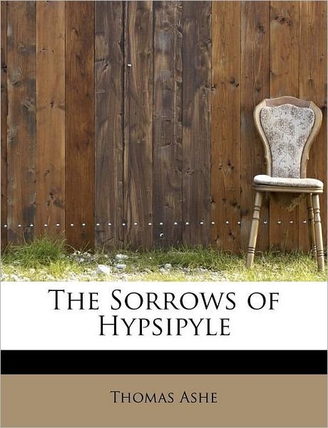 Cover for Thomas Ashe · The Sorrows of Hypsipyle (Paperback Book) (2009)