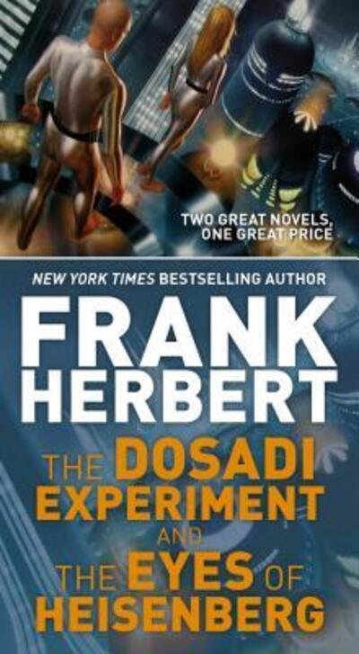 Cover for Frank Herbert · The Dosadi Experiment and The Eyes of Heisenberg: Two Classic Works of Science Fiction (Taschenbuch) (2017)
