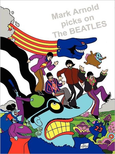 Cover for Arnold, Mark, QC · Mark Arnold Picks On The Beatles (Paperback Bog) [1st edition] (2011)