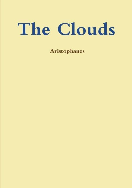 Cover for Aristophanes · The Clouds (Paperback Book) (2013)