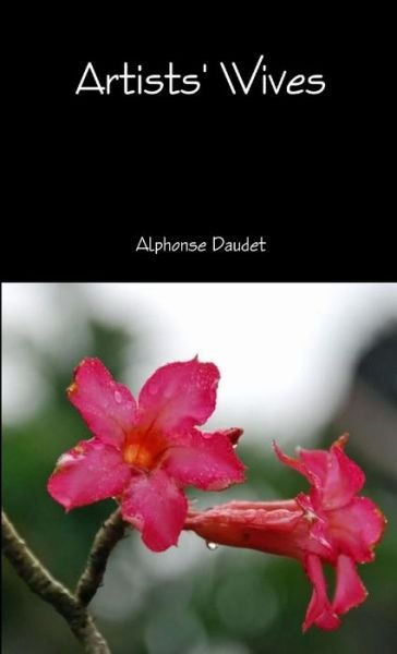 Cover for Alphonse Daudet · Artists' Wives (Bok) (2013)