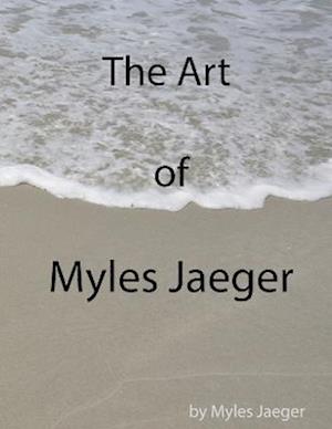 Cover for Myles Jaeger · Art of Myles Jaeger (Paperback) (Book) (2013)