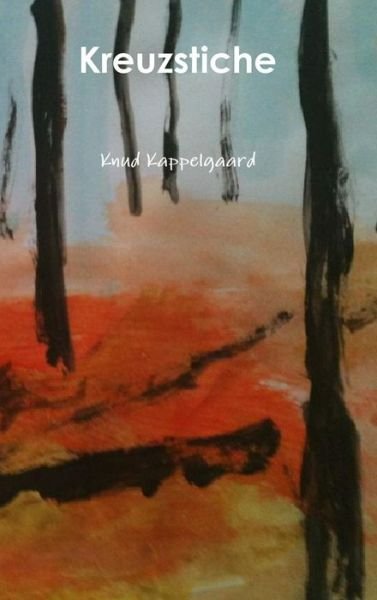 Cover for Knud Kappelgaard · Kreuzstiche (Innbunden bok) (2015)