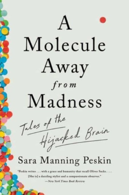 Cover for A Molecule Away from Madness - Tales of the Hijacked Brain (Paperback Book) (2023)