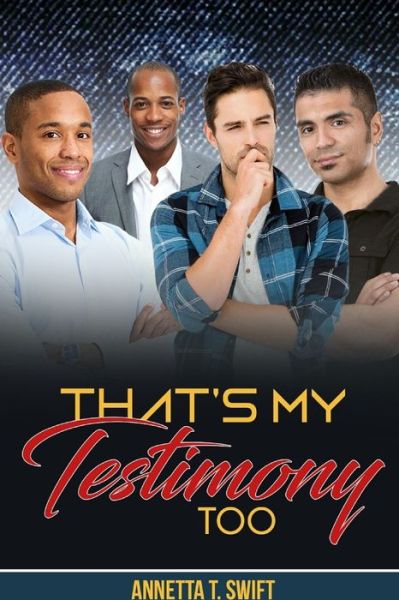 Cover for Annetta T. Swift · That's My Testimony, Too (Paperback Book) (2006)