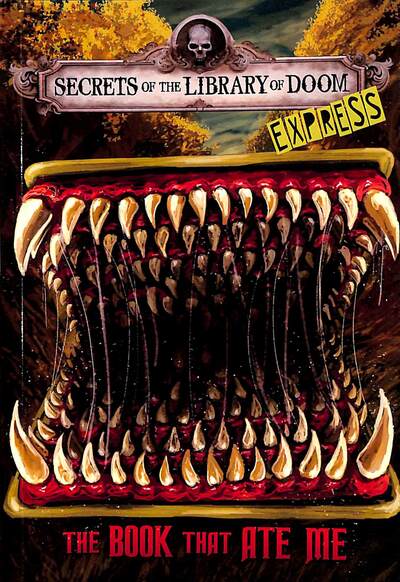The Book that Ate Me - Express Edition - Secrets of the Library of Doom - Express Editions - Dahl, Michael (Author) - Livros - Capstone Global Library Ltd - 9781398253544 - 28 de novembro de 2023