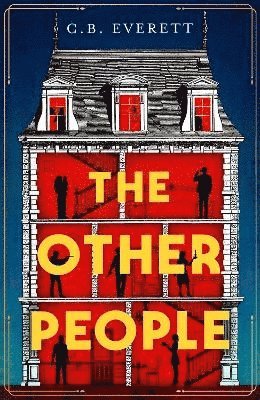 Cover for C. B. Everett · The Other People: You can trust yourself, but can you trust anyone else? (Paperback Book) (2025)