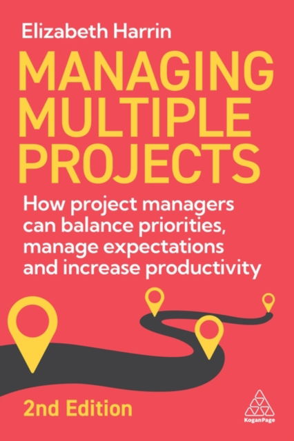 Cover for Elizabeth Harrin · Managing Multiple Projects: How Project Managers Can Balance Priorities, Manage Expectations and Increase Productivity (Paperback Book) [2 Revised edition] (2025)