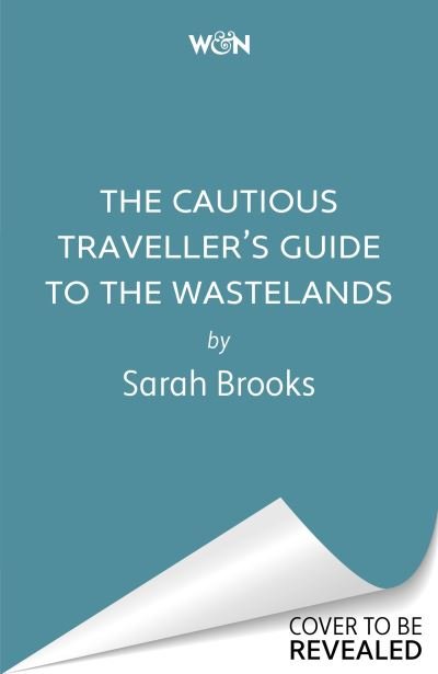 Cover for Sarah Brooks · The Cautious Traveller's Guide to The Wastelands: Be transported by the most exciting debut of 2024 (Paperback Book) (2024)