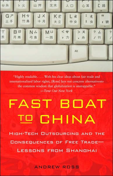 Cover for Andrew Ross · Fast Boat to China: High-tech Outsourcing and the Consequences of Free Trade: Lessons from Shanghai (Vintage) (Paperback Book) (2007)