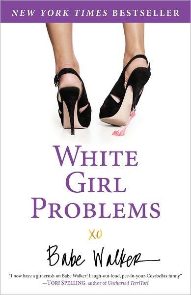 Cover for Babe Walker · White Girl Problems (Paperback Book) (2012)
