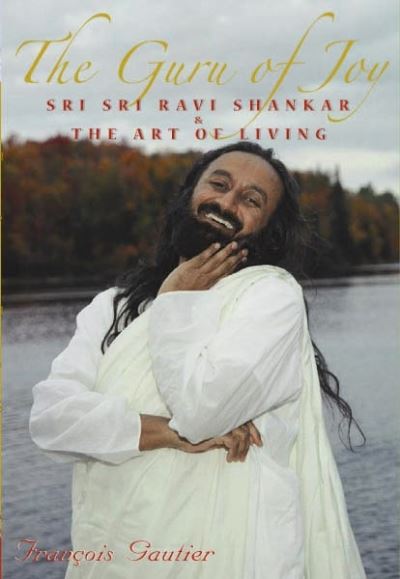 Cover for Francois Gautier · Guru of joy - sri sri ravi shankar and the art of living (Book) (2007)