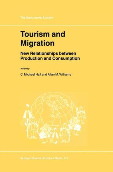 Cover for C Michael Hall · Tourism and Migration: New Relationships between Production and Consumption - GeoJournal Library (Hardcover Book) [2002 edition] (2002)